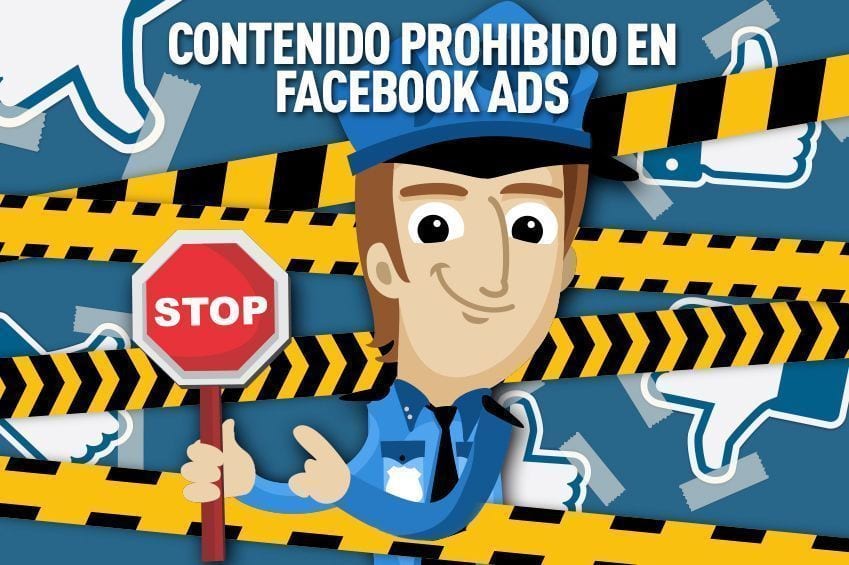 Contenidos Prohibidos en Facebook Ads