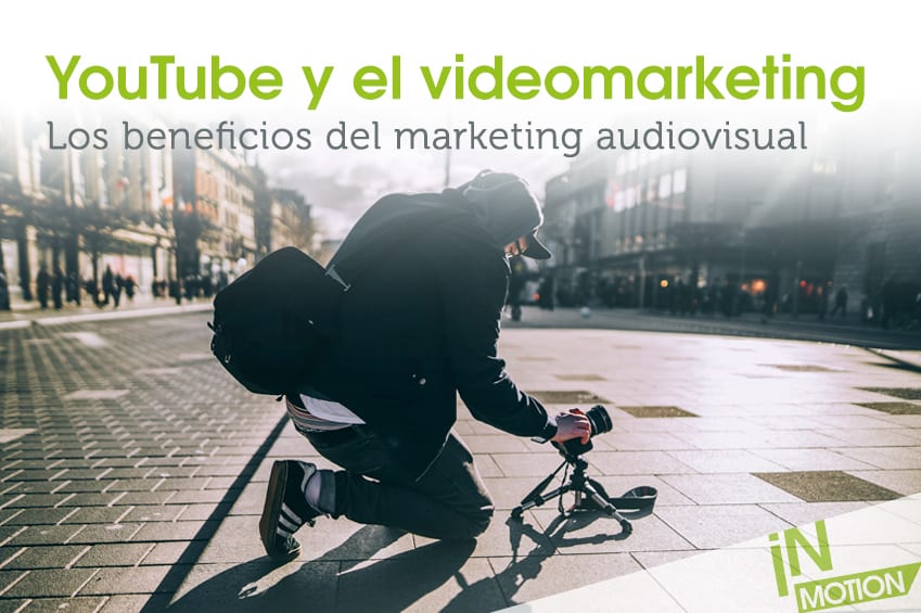 Youtube y el videomarketing